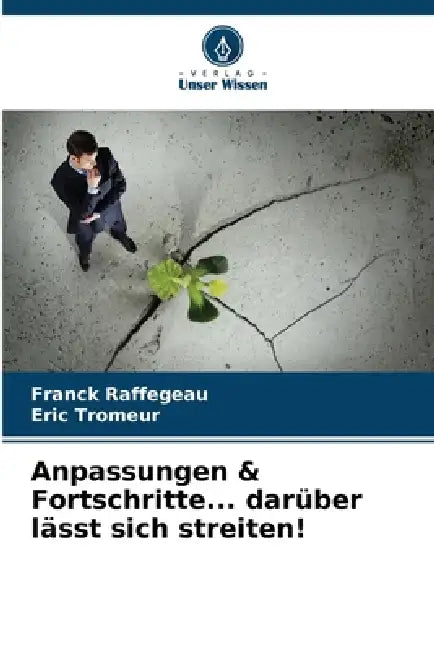 Anpassungen & Fortschritte... darüber lässt sich streiten! by Franck Raffegeau, Eric Tromeur