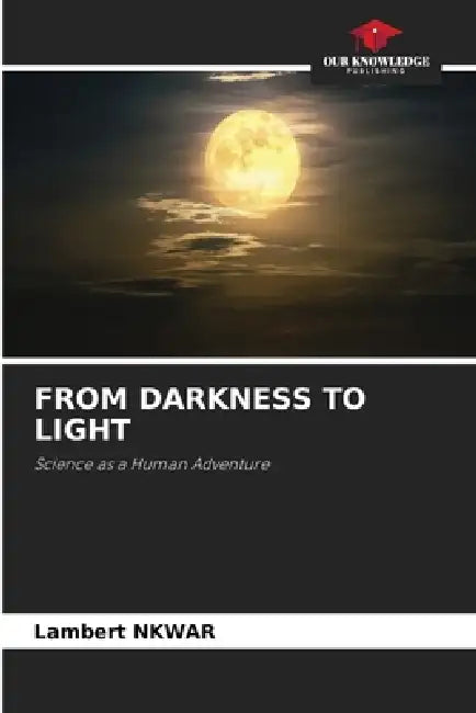 From Darkness to Light by Lambert Nkwar