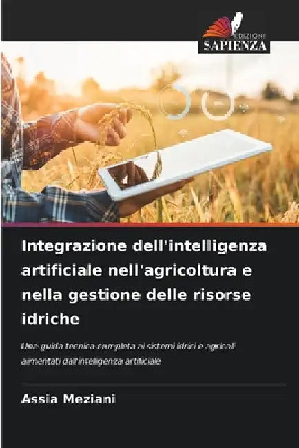Integrazione dell'intelligenza artificiale nell'agricoltura e nella gestione delle risorse idriche by Assia Meziani