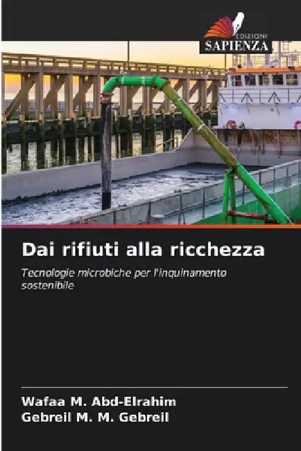 Dai rifiuti alla ricchezza by Wafaa M. Abd-Elrahim, Gebreil M. M. Gebreil