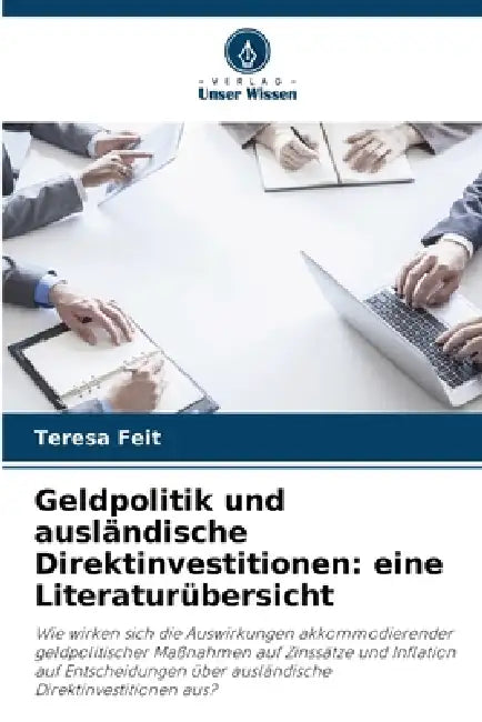 Geldpolitik und ausländische Direktinvestitionen: eine Literaturübersicht by Teresa Feit