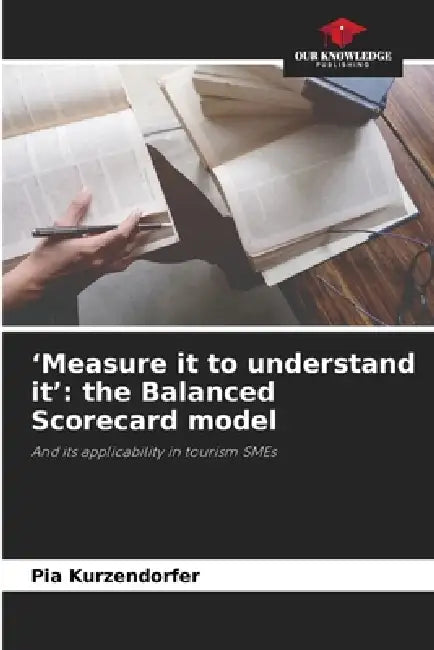 'Measure it to understand it': the Balanced Scorecard model by Pia Kurzendorfer