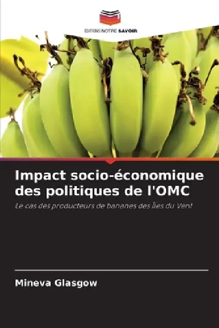 Impact socio-économique des politiques de l'OMC by Mineva Glasgow