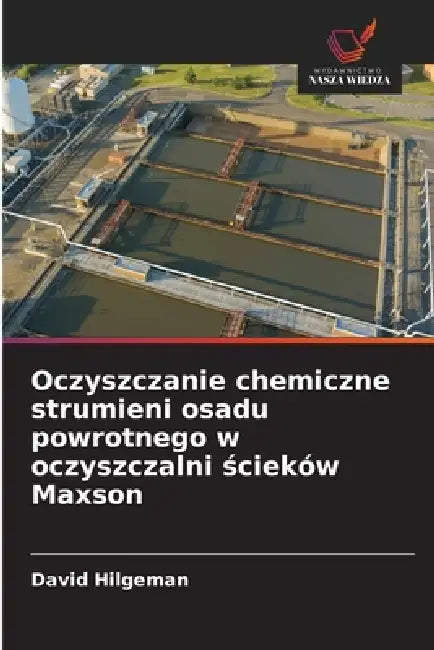 Oczyszczanie chemiczne strumieni osadu powrotnego w oczyszczalni ścieków Maxson by David Hilgeman