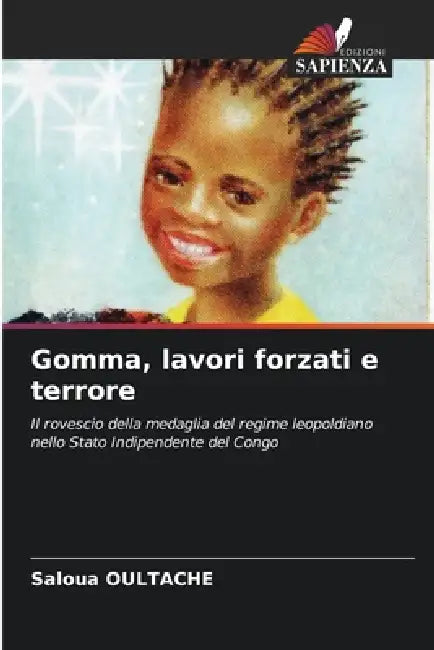 Gomma, lavori forzati e terrore by Saloua Oultache