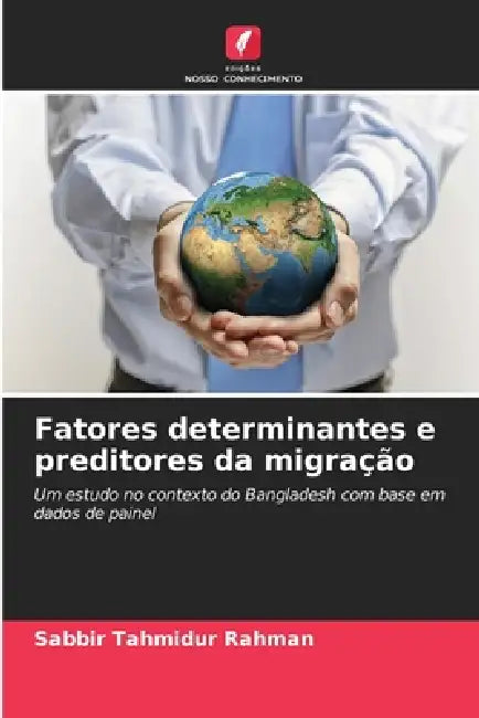 Fatores determinantes e preditores da migração by Sabbir Tahmidur Rahman