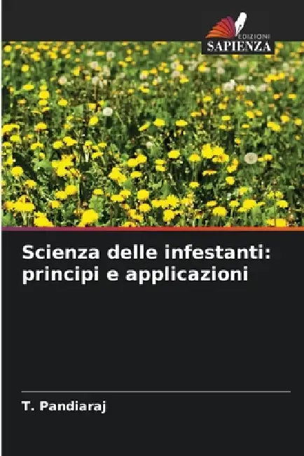 Scienza delle infestanti: principi e applicazioni by T. Pandiaraj