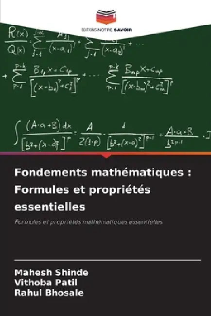 Fondements mathématiques: Formules et propriétés essentielles by Mahesh Shinde, Vithoba Patil, Rahul Bhosale