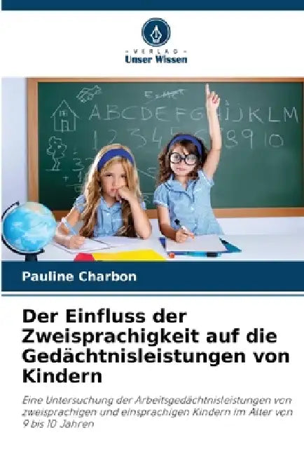 Der Einfluss der Zweisprachigkeit auf die Gedächtnisleistungen von Kindern by Pauline Charbon