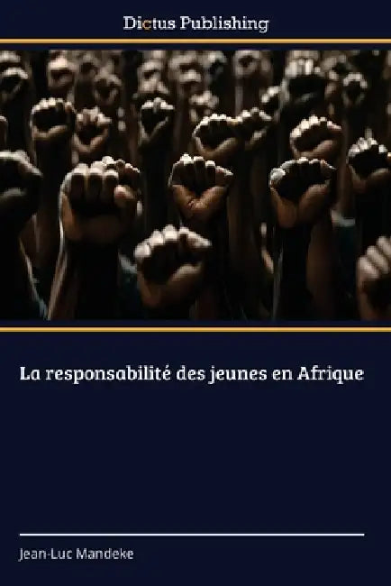 La responsabilité des jeunes en Afrique by Jean-Luc Mandeke