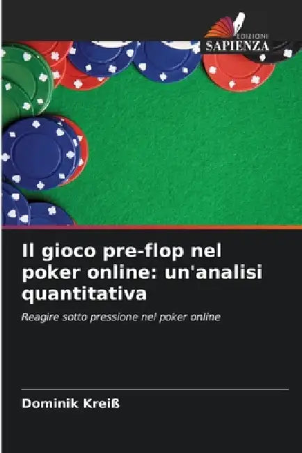 Il gioco pre-flop nel poker online: un'analisi quantitativa by Dominik Kreiß
