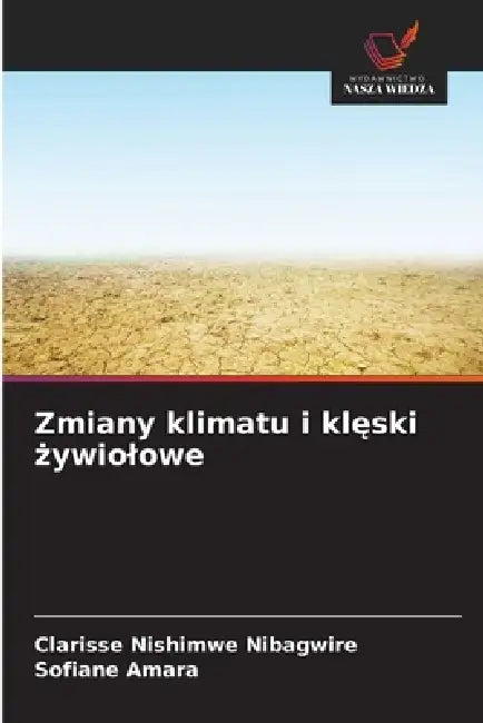 Zmiany klimatu i klęski żywiolowe by Clarisse Nishimwe Nibagwire, Sofiane Amara