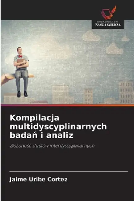 Kompilacja multidyscyplinarnych badań i analiz by Jaime Uribe Cortez