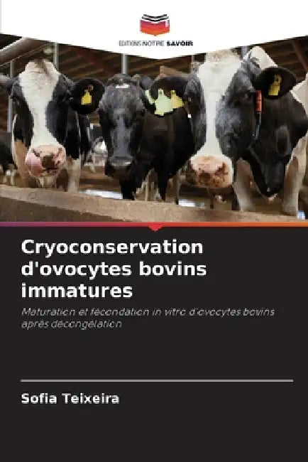 Cryoconservation d'ovocytes bovins immatures by Sofia Teixeira