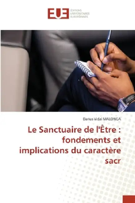 Le Sanctuaire de l'Être: fondements et implications du caractère sacr by Darius Vidal Malonga