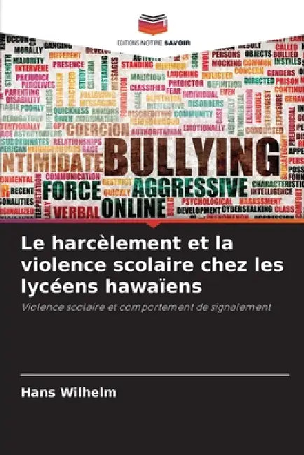 Le harcèlement et la violence scolaire chez les lycéens hawaïens by Hans Wilhelm