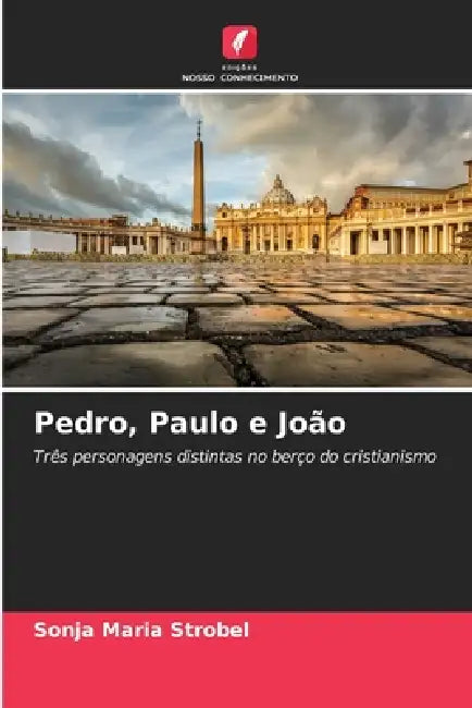Pedro, Paulo e João by Sonja Maria Strobel
