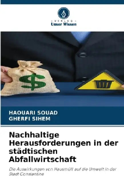 Nachhaltige Herausforderungen in der städtischen Abfallwirtschaft by Haouari Souad, Gherfi Sihem