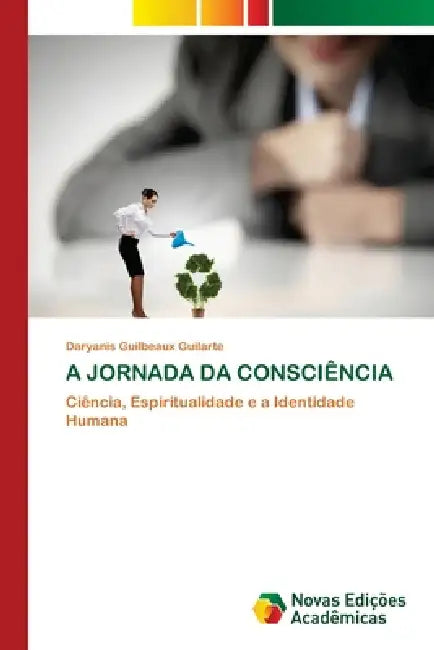 A Jornada Da Consciência by Daryanis Guilbeaux Guilarte