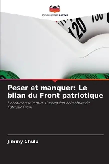 Peser et manquer: Le bilan du Front patriotique by Jimmy Chulu