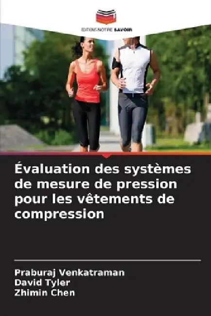 Évaluation des systèmes de mesure de pression pour les vêtements de compression by Praburaj Venkatraman, David Tyler, Zhimin Chen