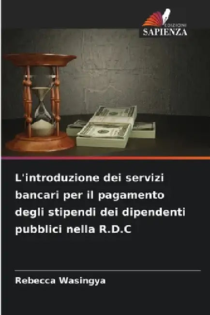 L'introduzione dei servizi bancari per il pagamento degli stipendi dei dipendenti pubblici nella R.D.C by Rebecca Wasingya