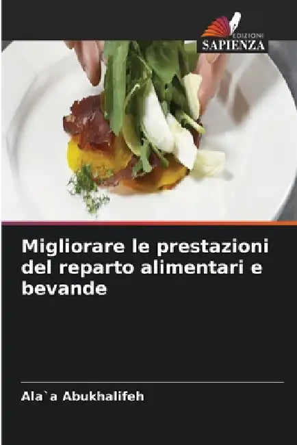 Migliorare le prestazioni del reparto alimentari e bevande by Ala`a Abukhalifeh