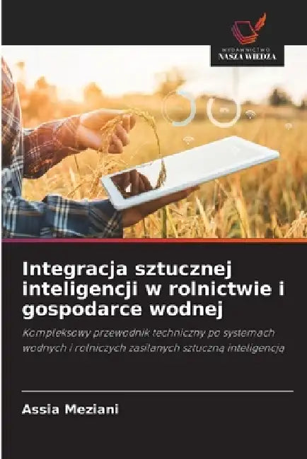 Integracja sztucznej inteligencji w rolnictwie i gospodarce wodnej by Assia Meziani