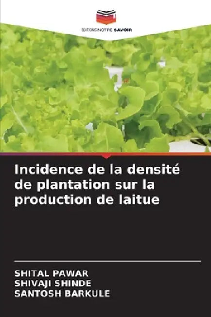 Incidence de la densité de plantation sur la production de laitue by Shital Pawar, Shivaji Shinde, Santosh Barkule