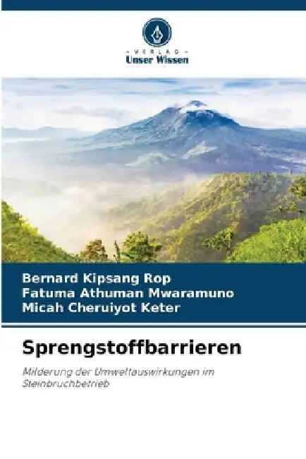Sprengstoffbarrieren by Bernard Kipsang Rop, Fatuma Athuman Mwaramuno, Micah Cheruiyot Keter