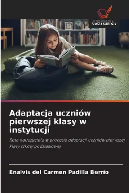 Adaptacja uczniów pierwszej klasy w instytucji by Enalvis del Carmen Padilla Berrío