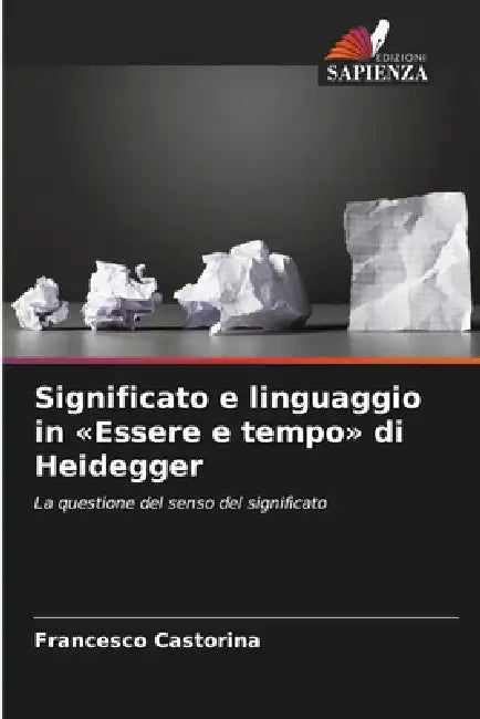 Significato e linguaggio in Essere e tempo di Heidegger by Francesco Castorina