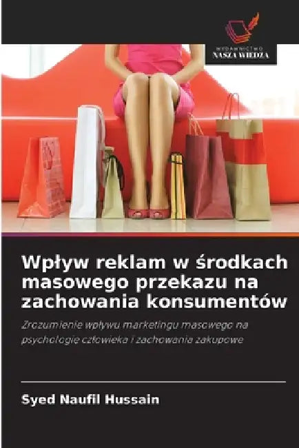 Wplyw reklam w środkach masowego przekazu na zachowania konsumentów by Syed Naufil Hussain