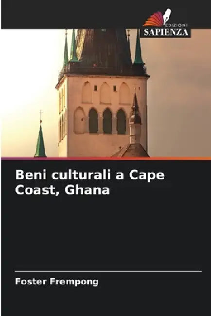 Beni culturali a Cape Coast, Ghana by Foster Frempong