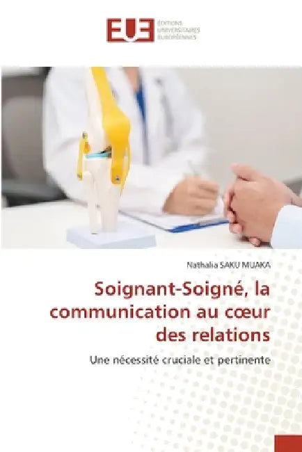 Soignant-Soigné, la communication au coeur des relations by Nathalia Saku Muaka
