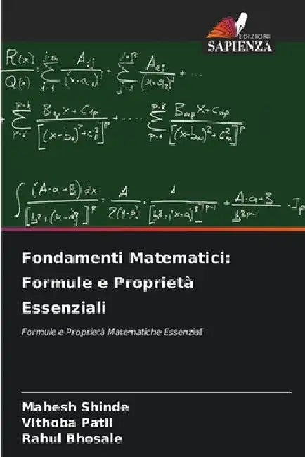 Fondamenti Matematici: Formule e Proprietà Essenziali by Mahesh Shinde, Vithoba Patil, Rahul Bhosale