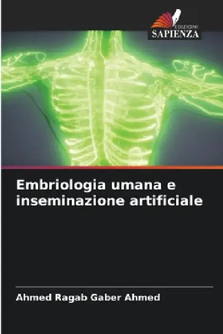 Embriologia umana e inseminazione artificiale by Ahmed Ragab Gaber Ahmed