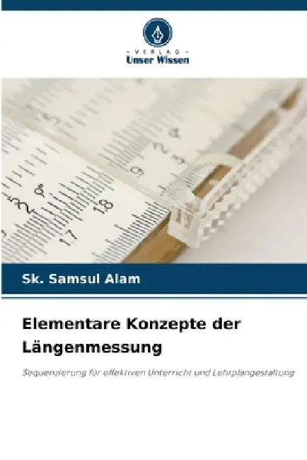 Elementare Konzepte der Längenmessung by Sk Samsul Alam