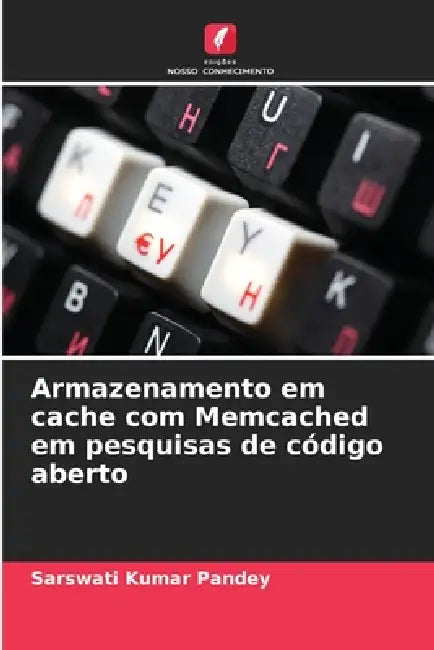 Armazenamento em cache com Memcached em pesquisas de código aberto by Sarswati Kumar Pandey