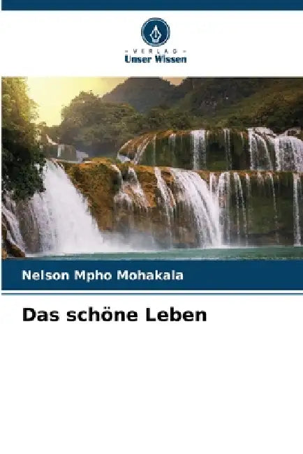 Das schöne Leben by Nelson Mpho Mohakala