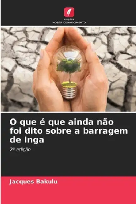 O que é que ainda não foi dito sobre a barragem de Inga by Jacques Bakulu