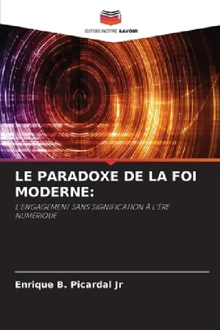 Le Paradoxe de la Foi Moderne by Jr. Picardal Enrique B.