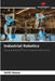 Industrial Robotics by Saidi Hemza