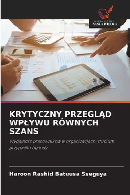 Krytyczny PrzeglĄd Wplywu Równych Szans by Haroon Rashid Batuusa Sseguya