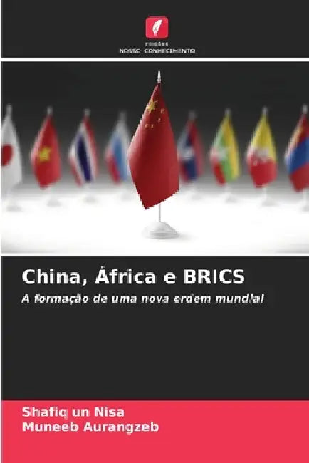 China, África e BRICS by Shafiq Un Nisa, Muneeb Aurangzeb