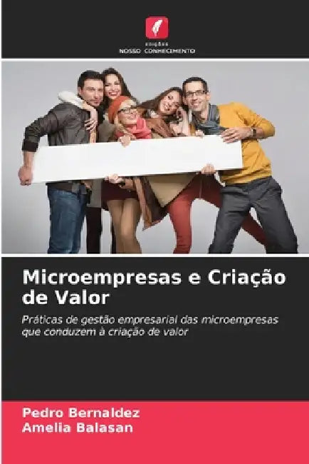 Microempresas e Criação de Valor by Pedro Bernaldez, Amelia Balasan