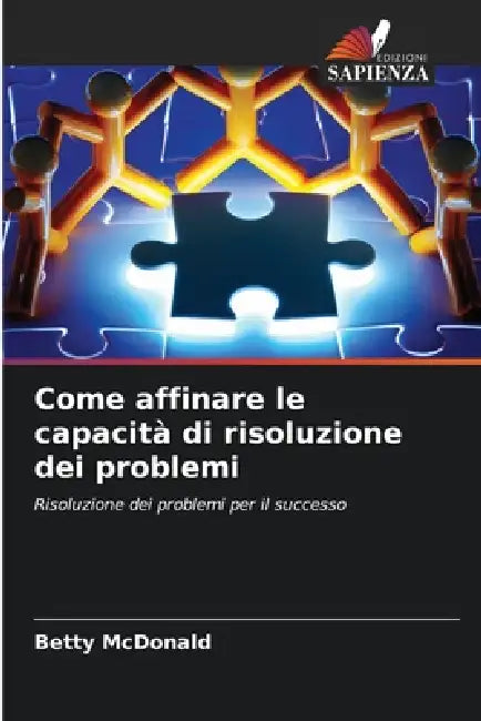 Come affinare le capacità di risoluzione dei problemi by Betty McDonald
