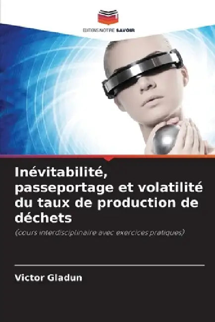 Inévitabilité, passeportage et volatilité du taux de production de déchets by Victor Gladun