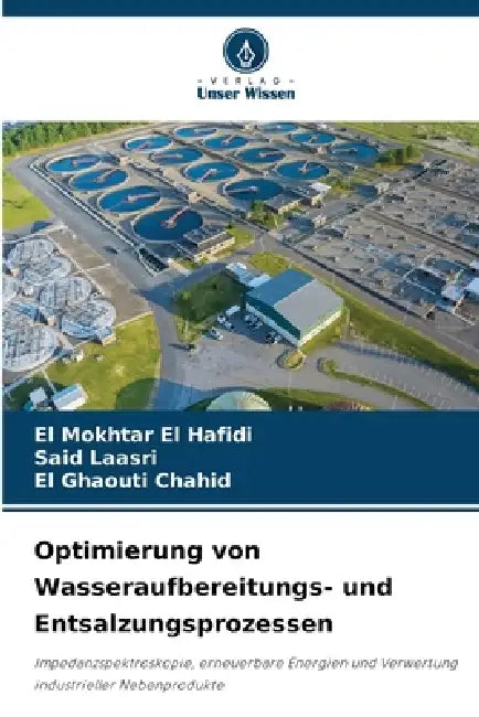 Optimierung von Wasseraufbereitungs- und Entsalzungsprozessen by El Mokhtar El Hafidi, Said Laasri, El Ghaouti Chahid