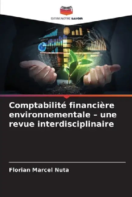 Comptabilité financière environnementale - une revue interdisciplinaire by Florian Marcel Nuta